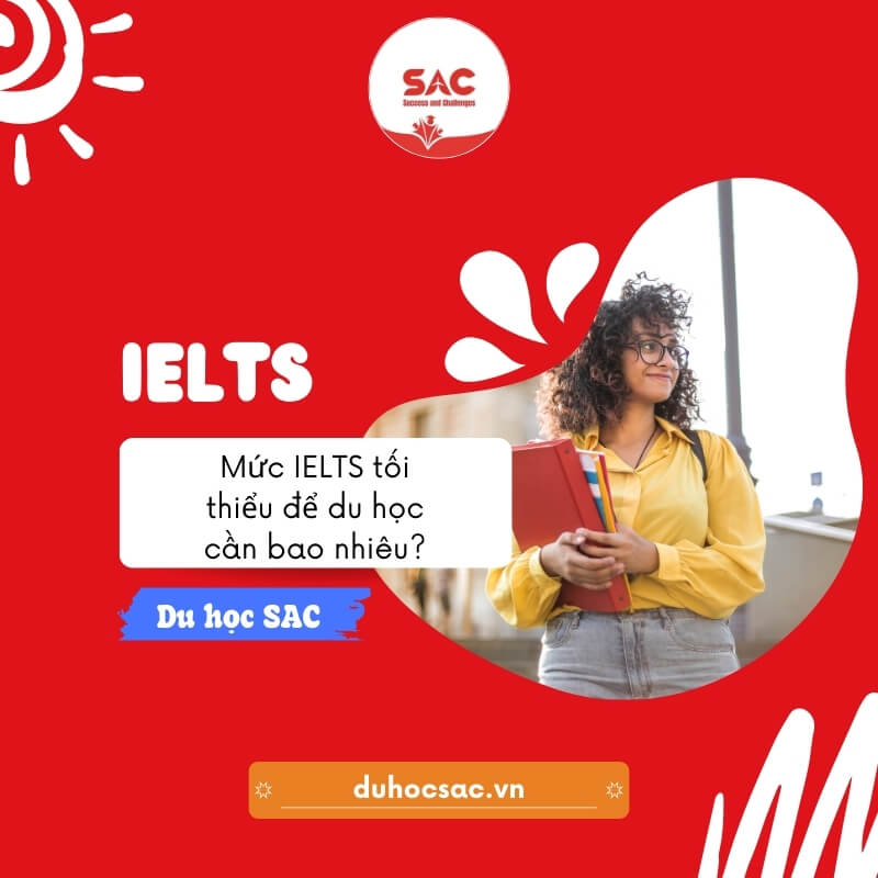 Mức IELTS tối thiểu để du học cần bao nhiêu?